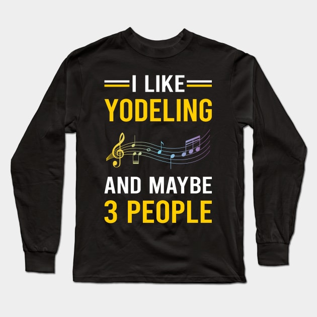 3 People Yodeling Yodel Long Sleeve T-Shirt by Bourguignon Aror